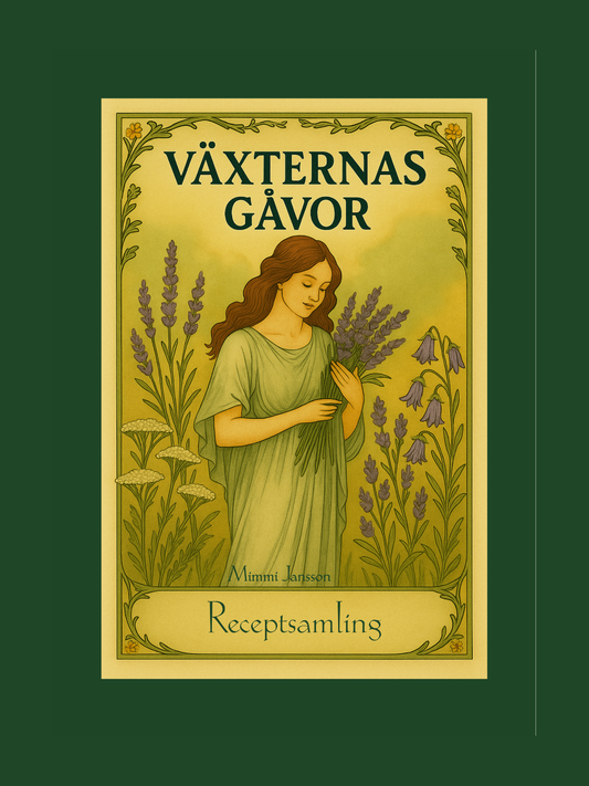 VÄXTERNAS GÅVOR - en receptsamling
